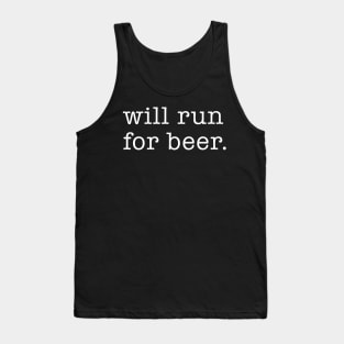 Will Run For Beer - Funny Tank Top